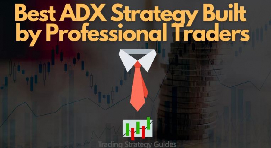 معرفی بهترین استراتژی ADX ساخته شده توسط تریدرهای حرفه‌ای